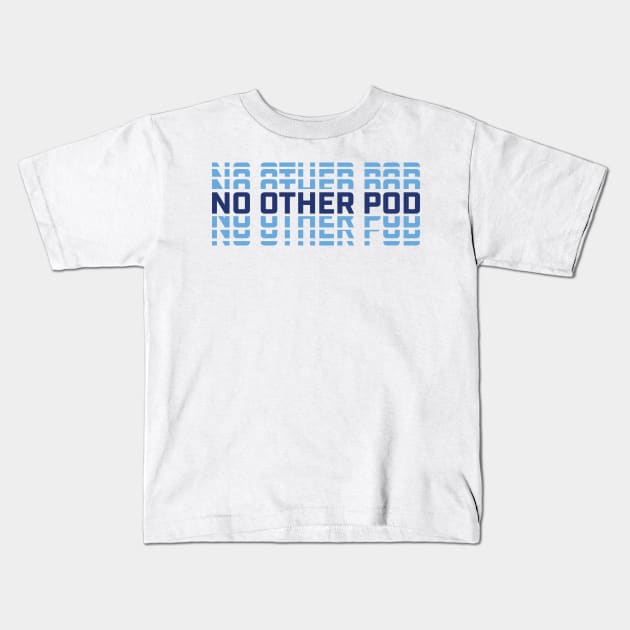 No Other Pod Word Mark - Royals Kids T-Shirt by No Other Pod